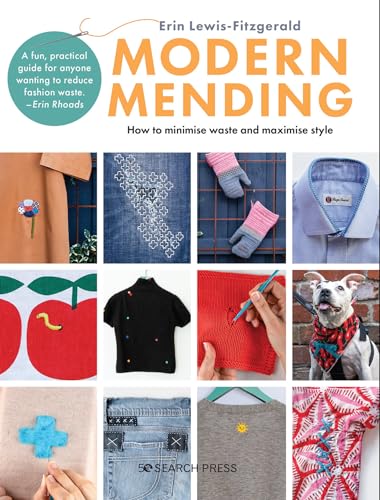 Modern Mending: How to Minimize Waste and Maximize Style von Search Press